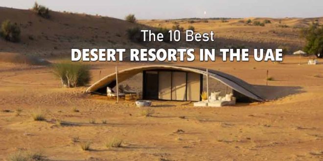 The 10 Best Desert Resorts in the UAE