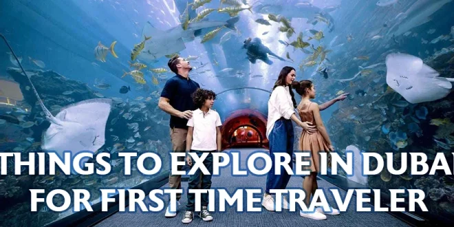 Things to explore in Dubai for first time traveler